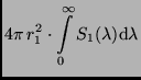 $\displaystyle 4\pi\,r_1^2 \cdot \int \limits_{0}^{\infty} S_1(\lambda) {\rm d}\lambda$