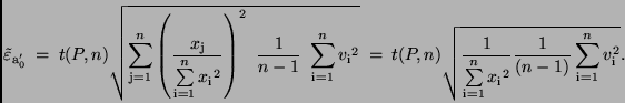 \begin{displaymath}
\tilde{\varepsilon}_{\rm a_{0}'} \ = \ t(P, n) \sqrt{\sum\l...
...2} \frac{1}{(n-1)}
\sum\limits_{\rm i=1}^{n}
v_{\rm i}^2} .
\end{displaymath}