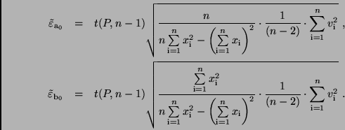 \begin{eqnarray*}
\tilde{\varepsilon}_{\rm a_0} & = & t(P, n-1) \sqrt{\frac{n}{...
...frac{1}{(n-2)} \cdot \sum\limits_{\rm i=1}^{n} v_{\rm i}^2} \ .
\end{eqnarray*}