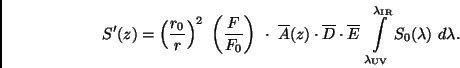 \begin{displaymath}
S'(z) = \left( \frac{r_0}{r} \right) ^2 \ \left( \frac{F}{F...
...mbda_{\rm UV}}^{\lambda_{\rm IR}} S_0(\lambda) \ d\lambda .
\end{displaymath}