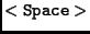 $<{\tt Space}>$